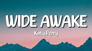 Katy Perry  Wide Awake Lyrics [upl. by Ennobe]