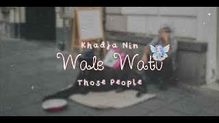 Khadja Nin  Wale Watu with Fairy Lyrics 🌺 [upl. by Anitreb]