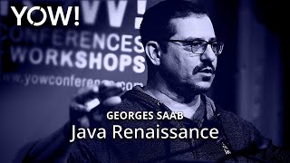 Java Renaissance • Georges Saab • YOW 2023 [upl. by Ykcir41]