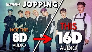 SuperM 슈퍼엠  Jopping 16D AUDIO  NOT 8D 🎧 [upl. by Yrhcaz]