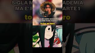 Sigla My Hero Academia ma è punk pop pt1 cover myheroacademia song mha anime [upl. by Ahsytal159]