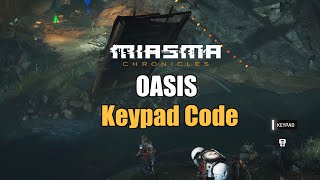 Miasma Chronicles  Bridge Keypad Code  Self Made Side Quest Oasis [upl. by Nodnorb863]