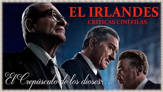 EL IRLANDÉS THE IRISHMAN de Martin Scorsese 2019 CRÍTICA [upl. by Allix]