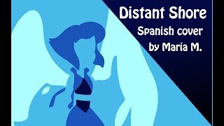 【María M】Steven Universe Distant Shore Spanish cover [upl. by Peednus997]