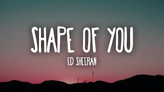 Ed Sheeran  Shape Of You Lyrics [upl. by Yliram]