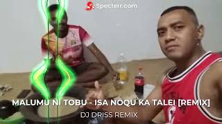 Malumu Ni Tobu  Isa Noqu Ka Talei Dj Driss Remix Jive  Taka [upl. by Anu75]