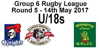 Group 6 Rugby League Round 5 U18 Mt AnnanOakdale v Mittagong [upl. by Regan184]