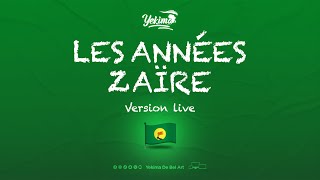 YekimaDeBelArt  Les Années Zaïre Version Live [upl. by Havener249]