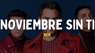 noviembre sin ti es sentir que la lluvia  Reik  Noviembre Sin Ti Letra [upl. by Maleeny153]