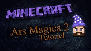 Minecraft  Ars Magica 2  TUTO  FR [upl. by Bernhard]