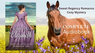 Chasing Elizabeth a Sweet Regency Mystery Romance COMPLETE AUDIOBOOK Mysteries amp Matrimony [upl. by Auhsej]