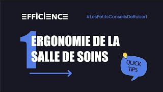 Lergonomie de la salle de soin  Les Petits Conseils de Robert 1 [upl. by Enail]