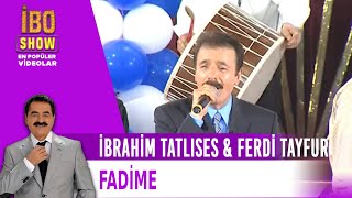 Fadime  İbrahim Tatlıses amp Ferdi Tayfur Düet  Canlı Performans  İbo Show 2002 [upl. by Cirenoj429]