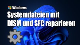 Windows reparieren mit DISM und SFC  Systemdateien prüfen und wiederherstellen  EINFACH ERKLÄRT [upl. by Anor]