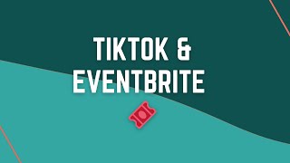 TikTok amp Eventbrite [upl. by Niajneb]