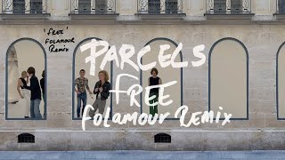 Parcels  Free Folamour Remix [upl. by Brouwer]