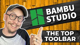 Bambu Studio 101  Beginners Guide to Bambu Slicer Software  Top Tool Bar [upl. by Averir961]