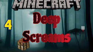 Minecraft Deep Screams Episode 4 [upl. by Norven508]