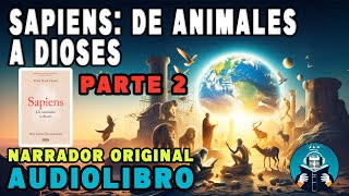 Sapiens De Animales a Dioses  𝐀𝐔𝐃𝐈𝐎𝐋𝐈𝐁𝐑𝐎  HISTORIA  𝐘𝐔𝐕𝐀𝐋 𝐍𝐎𝐀𝐇 𝐇𝐀𝐑𝐀𝐑𝐈 PARTE 2 [upl. by Esra]