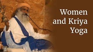 Women and Kriya Yoga ­ quotWomen in Spiritualityquot Series  Sadhguru [upl. by Laurent]