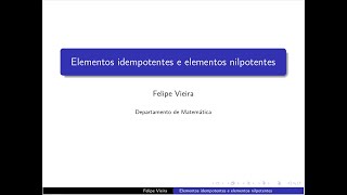 Aula 19  Elementos idempotentes e elementos nilpotentes [upl. by Tutankhamen]