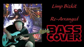 Limp Bizkit  ReArranged Bass Cover [upl. by Bonnee]