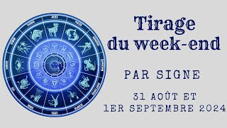 ♈♉♊♋♌♍♎♏♐♑♒♓Messages pour le weekend du 31 août et 1 septembre 2024Tous les signes astrologiques [upl. by Noreh]