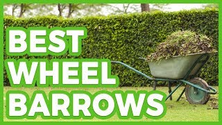 ✅ 10 Best Wheelbarrows 🌄 The Best Wheelbarrow 2019 [upl. by Ohploda14]