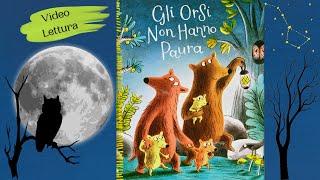 GLI ORSI NON HANNO PAURA っ◔◡◔っ ♥ Libro per bambini letto ad alta voce ♥ Audiolibro ♡ Videolibro [upl. by Naquin]