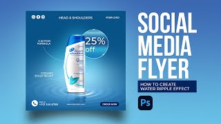 Social Media Flyer Design For Shampoo Bottle Promo in Photoshop  Water Ripple Effect Tutorial [upl. by Ahsenauj]