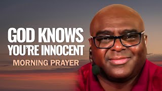 God Knows You Are Innocent  Morning Prayer [upl. by Zilla184]