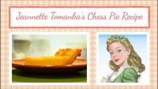 Jeannette Tomankas Chess Pie Recipe [upl. by Eidnew]