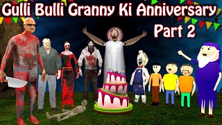 GULLI BULLI AUR GRANNY KI ANNIVERSARU PART 2  GULLI BULLI CARTOON  GRANNY HORROR STORY [upl. by Fellner]