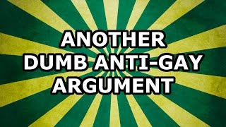 Another Dumb AntiGay Argument [upl. by Pierce]