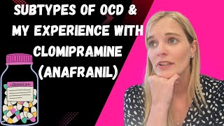 My Different Subtypes Of OCD amp MY EXPERIENCE taking Clomipramine ANAFRANIL [upl. by Jaenicke]