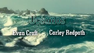 Oceanos Oceans Hillsong  Evan Craft  Letras [upl. by Leff122]