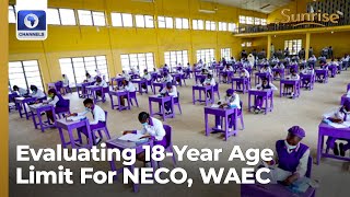 Evaluating 18Year Age Limit For NECO WAEC Policy [upl. by Aibonez]