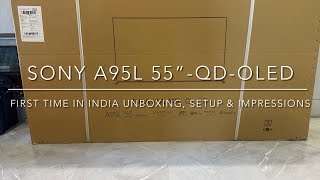 2024 SONY A95L 55’’ QDOLED TV  UNBOXING and SETUP  MADE IN INDIA  BRAVIA CAM  WALL MOUNT [upl. by Naelcm]