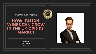 How Italian Wines can grow in the UK Drinks Market  Mattia Scarpazza [upl. by Eicul727]