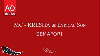 MC KRESHA X LYRICAL SON  SEMAFORI [upl. by Yeslek]