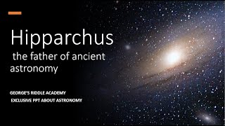 HIPPARCHUS THE FATHER OF ANCIENT ASTRONOMY [upl. by Alphonsine]