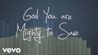 Laura Story  Mighty To Save Official Lyric Video [upl. by Halyahs495]