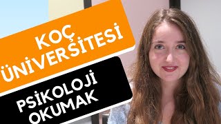 Koç Üniversitesi  Psikoloji  Hangi Üniversite Hangi Bölüm [upl. by Cuthburt]