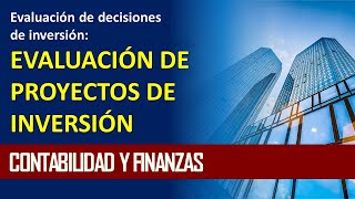 Evaluación de decisiones de inversión evaluación de proyectos [upl. by Herrmann36]