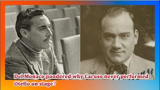 Del Monaco pondered why Caruso never performed Otello on stage [upl. by Parks845]