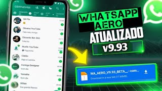 SAIU🥳 NOVO WHATSAPP AERO v993 ATUALIZADO COM MUITAS FUNÇÕES 2024 [upl. by Hirsch]