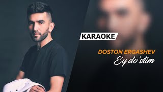 Doston Ergashev  Ey dostim  KARAOKE [upl. by Norvan262]