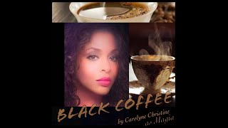 quotBlack Coffeequot by Carolyne Christine as Magia [upl. by Antoni35]