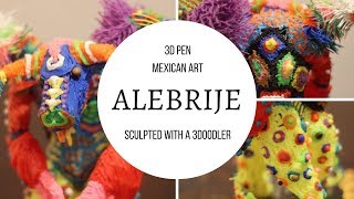 3Doodler Sculpture — Alebrije  3d Pen Art [upl. by Enelam81]