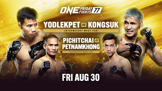 ONE Friday Fights 77 Yodlekpet vs Kongsuk [upl. by Catarina135]